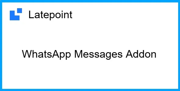 Latepoint WhatsApp Messages Addon